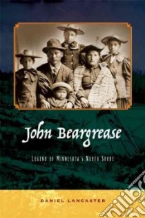 John Beargrease libro in lingua di Lancaster Daniel