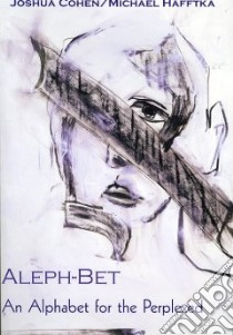 Aleph-Bet libro in lingua di Cohen Joshua, Hafftka Michael