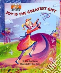 Joy Is the Greatest Gift libro in lingua di Marks Lisa Rey, Klein Eris (ILT)