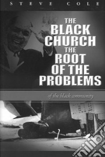 The Black Church libro in lingua di Cole Steve, Sessler Lynett, Martin Reginal