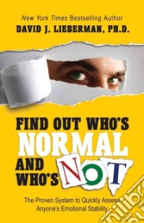 Find Out Who's Normal and Who's Not libro in lingua di Lieberman David J. Ph.D.