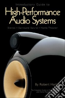 Introductory Guide to High-Performance Audio Systems libro in lingua di Harley Robert