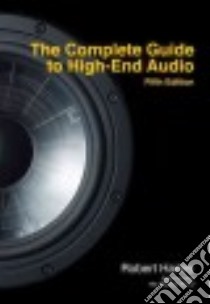 The Complete Guide to High-end Audio libro in lingua di Harley Robert