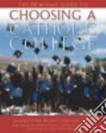 The Newman Guide to Choosing a Catholic College libro in lingua di Esposito Joseph A. (EDT)
