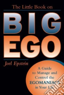 The Little Book on Big Ego libro in lingua di Epstein Joel