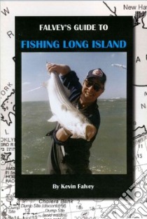 Falvey's Guide to Fishing Long Island libro in lingua di Falvey Kevin