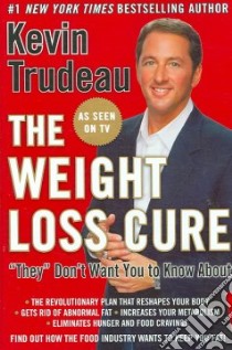 The Weight Loss Cure They Don't Want You to Know About libro in lingua di Trudeau Kevin