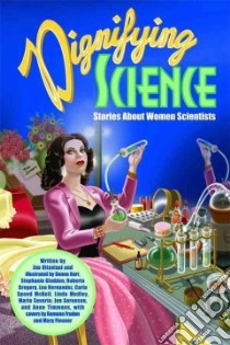 Dignifying Science libro in lingua di Ottaviani Jim, Barr Donna (ILT), Severin Marie (INT), McNeil Carla Speed (CON)