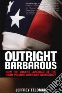 Outright Barbarous libro in lingua di Feldman Jeffrey