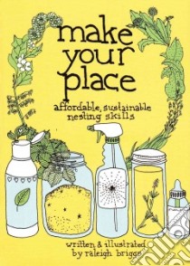 Make Your Place libro in lingua di Briggs Raleigh