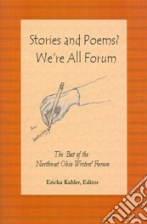 Stories and Poems? We're All Forum libro in lingua di Kahler Ericka (EDT)