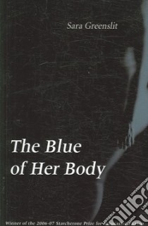 The Blue of Her Body libro in lingua di Greenslit Sara
