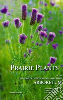 Prairie Plants of the University of Wisconsin-Madison Arboretum libro in lingua di Cochrane Theodore S., Elliot Kandis, Lipke Claudia S.