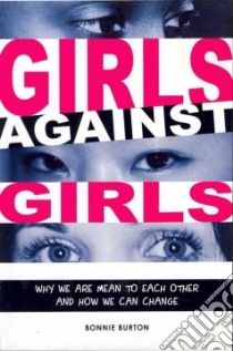 Girls Against Girls libro in lingua di Burton Bonnie