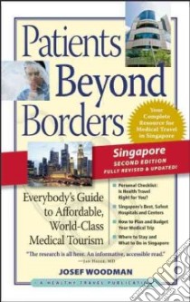 Patients Beyond Borders, Singapore libro in lingua di Woodman Josef