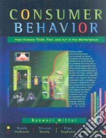 Consumer Behavior libro in lingua di Mittal Banwari, Holbrook Morris (CON), Beatty Sharon (CON), Raghubir Priya (CON), Woodside Arch G. (CON)