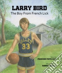 Larry Bird libro in lingua di Rich Francine Poppo, Casilla Robert (ILT)