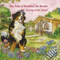The Tails of Brinkley the Berner libro in lingua di Johnson Laura Leah, Barker Rex (ILT)