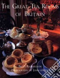 The Great Tea Rooms of Britain libro in lingua di Richardson Bruce, Gentry John (PHT)