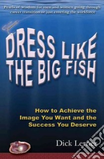 Dress Like the Big Fish libro in lingua di Lerner Dick