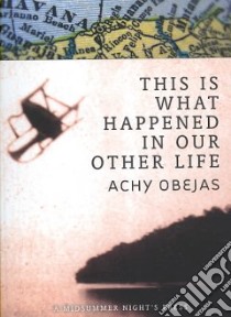 This Is What Happened in Our Other Life libro in lingua di Obejas Achy