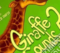 Giraffe Sounds? libro in lingua di Buttar Debbie, Davis Christopher (ILT)