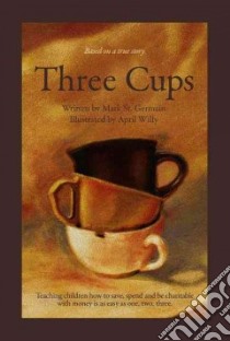Three Cups libro in lingua di St. Germain Mark, Willy April (ILT)