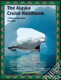 The Alaska Cruise Handbook libro in lingua di Upton Joe