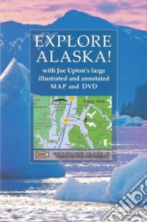Explore Alaska! libro in lingua di Upton Joe