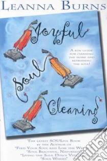 Joyful Soul Cleaning libro in lingua di Burns Leanna