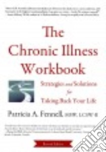 The Chronic Illness Workbook libro in lingua di Fennell Patricia A.