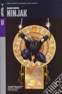 Valiant Masters: Ninjak 1 libro in lingua di Quesada Joe, Palmiotti Jimmy (CON), Moretti Mark (CON)