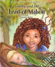 Smoky and the Feast of Mabon libro in lingua di Valente Catherynne M., Martin W. Lyon (ILT)