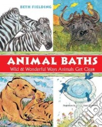 Animal Baths libro in lingua di Fielding Beth, Grenelsh Susan (ILT)