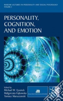 Personality, Cognition, and Emotion libro in lingua di Eysenck Michael W. (EDT), Fajkowska Malgorzata (EDT), Maruszewski Tomasz (EDT)