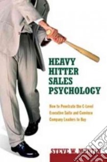 Heavy Hitter Sales Psychology libro in lingua di Martin Steve