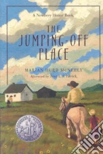 The Jumping-Off Place libro in lingua di McNeely Marian Hurd, Siegel William (ILT), Patrick Jean L. S. (AFT)
