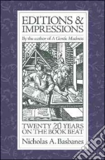 Editions and Impressions libro in lingua di Basbanes Nicholas A.