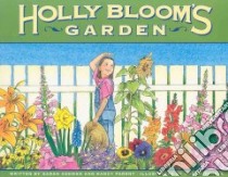 Holly Bloom's Garden libro in lingua di Ashman Sarah, Parent Nancy, Mitchell Lori (ILT)