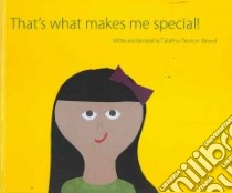 That's What Makes Me Special! libro in lingua di Wood Tabitha Peyton