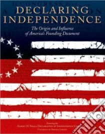 Declaring Independence libro in lingua di McCullough David (INT), Armitage David, Maier Pauline, McDonald Robert, Parkinson Robert G.