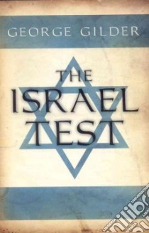 The Israel Test libro in lingua di Gilder George