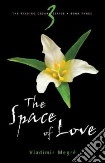 The Space of Love libro in lingua di Megre Vladimir, Woodsworth John (TRN), Sharashkin Leonid (EDT)