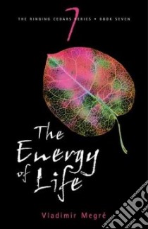 The Energy of Life libro in lingua di Megre Vladimir, Woodsworth John (TRN), Sharashkin Leonid (EDT)