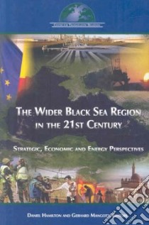 The Wider Black Sea Region in the 21st Century libro in lingua di Hamilton Daniel (EDT), Mangott Gerhard (EDT)