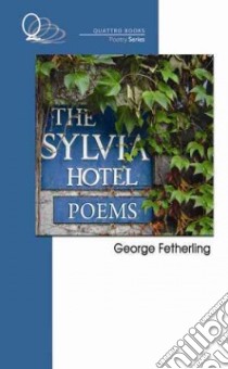 The Sylvia Hotel Poems libro in lingua di Fetherling George
