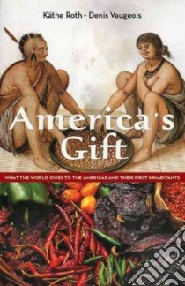 America's Gift libro in lingua di Roth Kathe, Vaugeois Denis