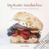 My Rustic Sandwiches libro in lingua di Sidawi Sam