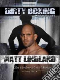 Dirty Boxing for Mixed Martial Arts libro in lingua di Lindland Matt, Cordoza Glen, Krauss Erich