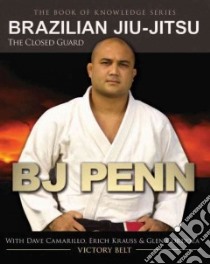 Brazilian Jui-Jitsu libro in lingua di Penn B. J., Camarillo Dave, Krauss Erich, Cordoza Glen